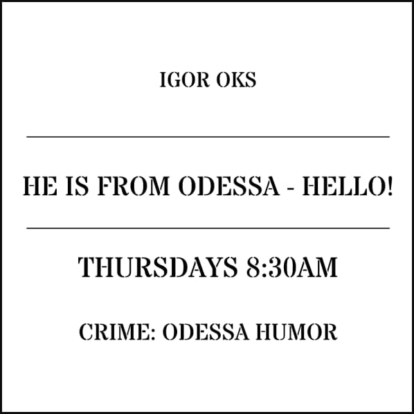 He is from odessa – hello!!!